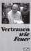vertrauenwiefeuer